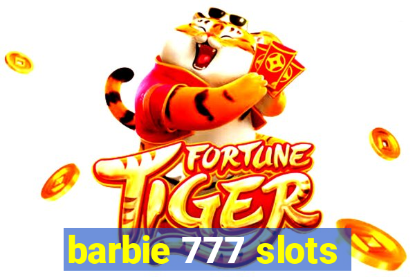 barbie 777 slots